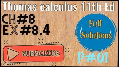 Ch:8 Ex :8.4 Question#1-5 ||exercise Solution[techniques of integration]||Thomas calculus 11th ed
