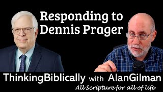 Responding to Dennis Prager @AlanGilman