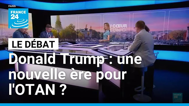 Donald Trump : une nouvelle ère pour l'OTAN ? • FRANCE 24