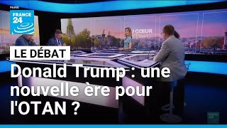 Donald Trump : une nouvelle ère pour l'OTAN ? • FRANCE 24