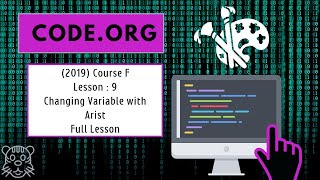 Code.org - Course F (2019) - Lesson 9 : Changing Variables with Artist