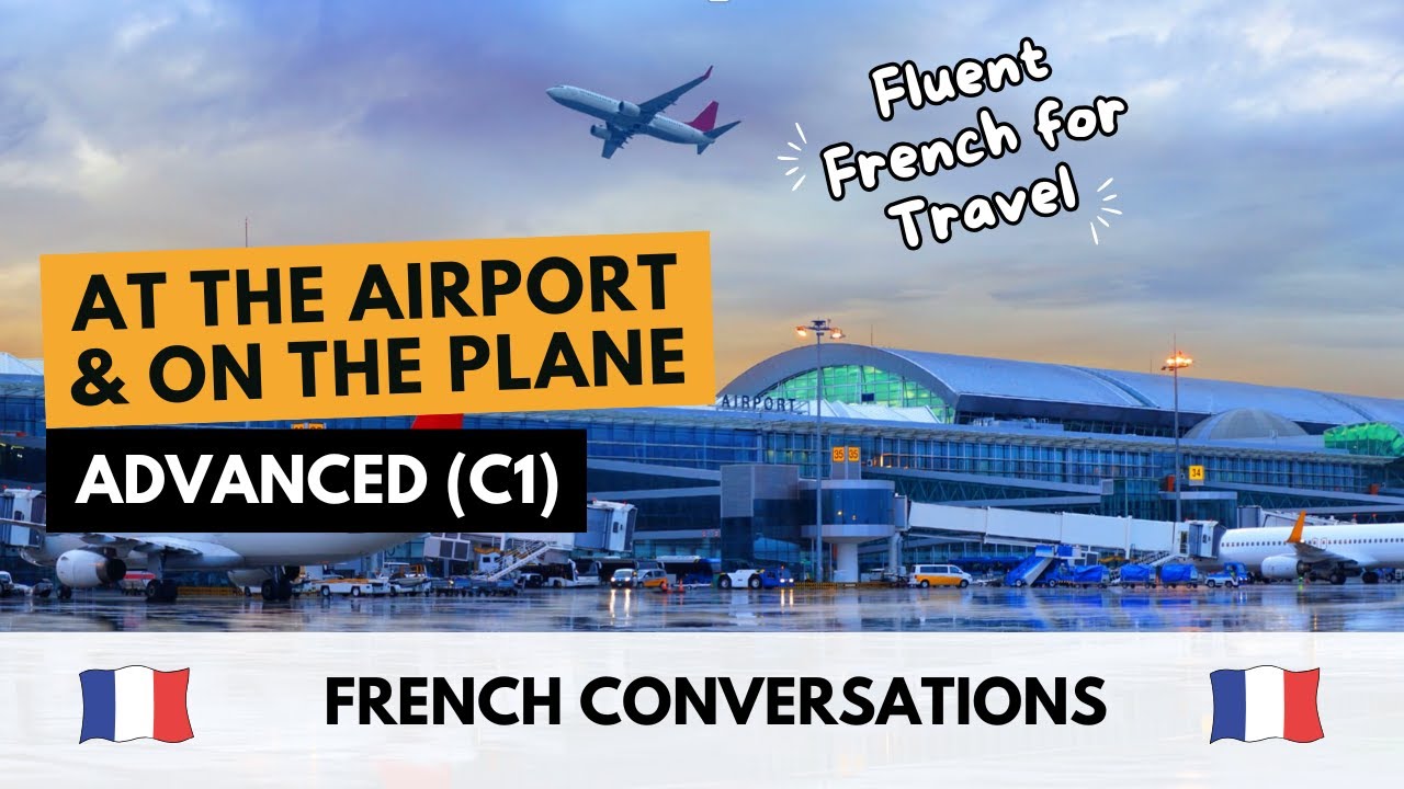 Real Conversations at the Airport & On the Plane 🇫🇷 | C1 French Listening Practice