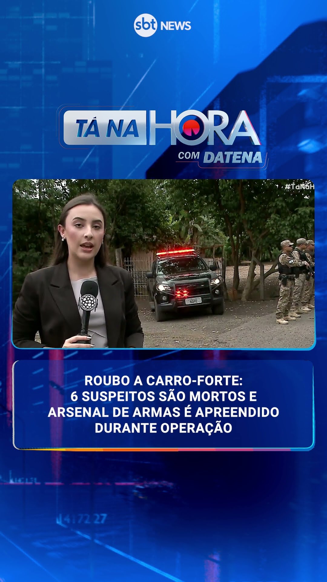 Roubo a carro-forte: 6 suspeitos são mortos e arsenal de armas é apreendido durante operação