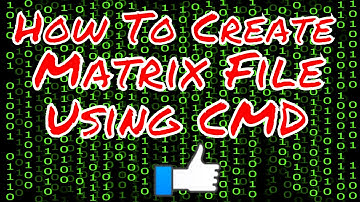 How to create a Matrix file using CMD (Command Prompt) for beginners!