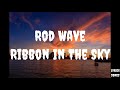 Rod Wave - Ribbon In The Sky (Lyrics)