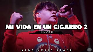 Mi Vida En Un Cigarro 2 - Junior H