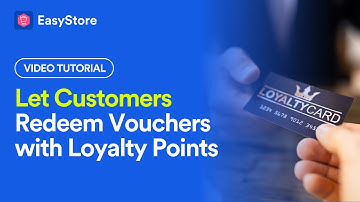 [EasyStore Tutorial] Let Customers Redeem Vouchers with Loyalty Points