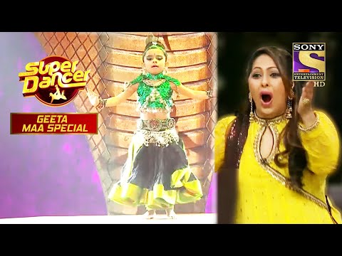 इस Little Angel के Belly Dance पर Geeta Maa ने की 'Hooting' | Super Dancer | Geeta Maa Special