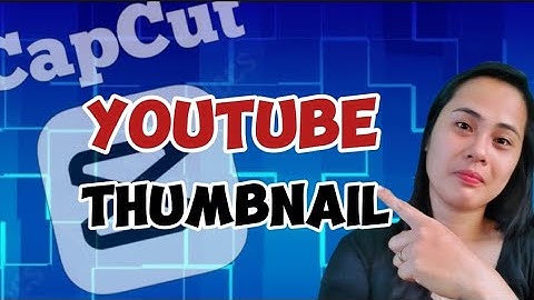 PAANO GUMAWA NG THUMBNAIL SA YOUTUBE GAMIT ANG CAPCUT||CAPCUT TUTORIAL