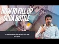 How to FILL UP SCBA BOTTLE BY USING SCBA COMPRESSOR?|SCBA OPERATION DETAILS | MERCHANT NAVY |