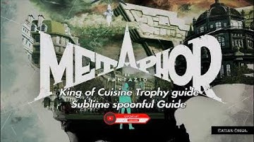 King of Cuisine Trophy & Sublime spoonful guide in Metaphor Re Fantazio