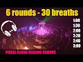 Wim hof breathing 6 tours  30 respirations avec des sons de gurison de la glande pinale