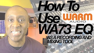 How To Use The WARM AUDIO WA73-EQ As A Recording Console | Hybrid Recording and Mixing in Your DAW