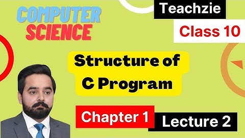 Structure of C program | 10th Class Computer Science New Book Chapter 1 | Teachzie
