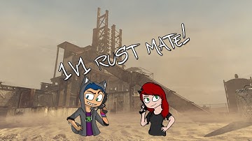 1v1 me on Rust m8