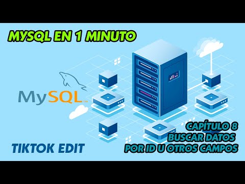 MySQL en 1 minuto - Buscar registros por ID u otros campos - Capítulo 8