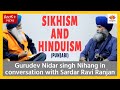 Art and Yoga in Sikhism and Hinduism - Gurudev Nidar singh Nihang with Sardar Ravi Ranjan