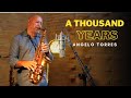 A THOUSAND YEARS (Christina Perri) Sax Angelo Torres - Saxophone Cover - AT Romantic CLASS #4