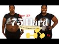 75 Hard | Day 37 | Journey to Lose 100 Pounds