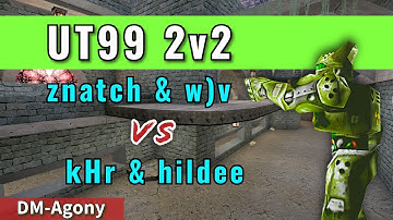 UT99 2v2 znatch & w)v vs kHr & hildee DM-Agony 2v2 Cup Map 2 (2025)