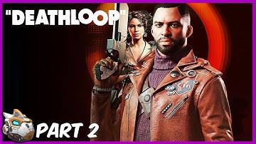 Searching the Complex Part 2 Deathloop Let