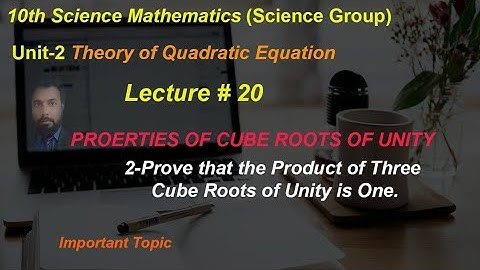 20-Prove that the product of three cube root of unity is one.