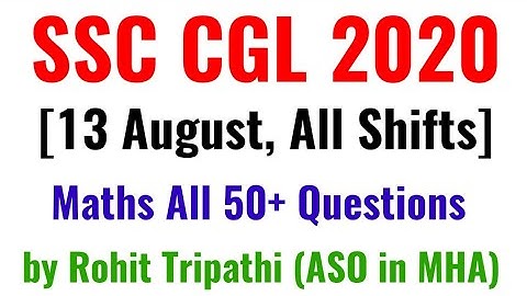 SSC CGL 2020 (13 August, All Shifts) Maths All Questions | Exam Analysis & Review