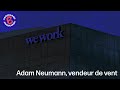 Adam neumann vendeur de vent