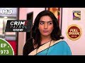 Crime Patrol Dastak - Ep 973 - Full Episode - 8th February, 2019