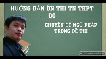 12 CẤU TRÚC NGỮ PHÁP CHẮC CHẮN CÓ TRONG ĐỀ THI TN THPT QG MÔN TIẾNG ANH PHẦN 01.