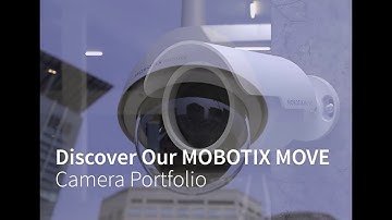 MOBOTIX MOVE   Camera Portfolio