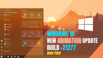 Latest Windows 10 Build 21277 With New Animation, Bug Fix | New Windows 10 Update 2020