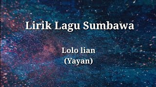 LIRIK LAGU SUMBAWA - LOLO LIAN (YAYAN)