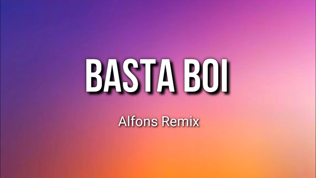 Basta Boi Remix Tiktok  Basta Boi Alfons  Basta Boi Lirik