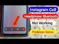 instagram video call bluetooth headphones not working | Bluetooth headphones not working on calls