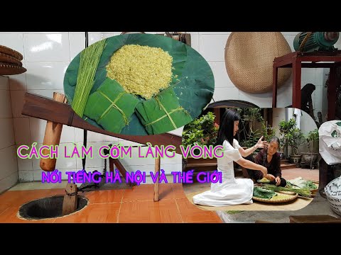 cốm làng vòng mua ở đâu 2022 New CÁCH LÀM CỐM LÀNG VÒNG MÙA THU HÀ NỘI,CƠ SỞ SẢN XUẤT TRUYỀN THỐNG CỐM 9 ĐỜI TẠI LÀNG VÒNG