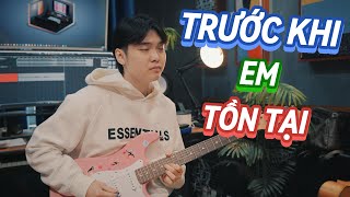 Trước Khi Em Tồn Tại - Thắng | Guitar Playthrough