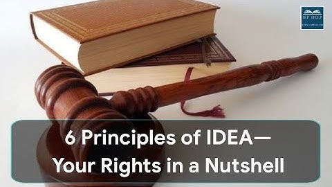 6 Principles of IDEA: Your Rights in a Nutshell