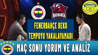 Fenerbahçe Beko - Baskonia Maç Yorumu Fenerbahçe Beko Tempoya Ayak Uyduramadı