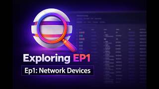 Exploring EP1: Network Devices | Episode 1