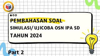 PEMBAHASAN SOAL SIMULASI/ TRYOUT OSN IPA SD TAHUN 2024 (2) screenshot 2
