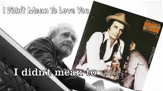 Merle Haggard- I Didn&#39;t Mean To Love You (1979)