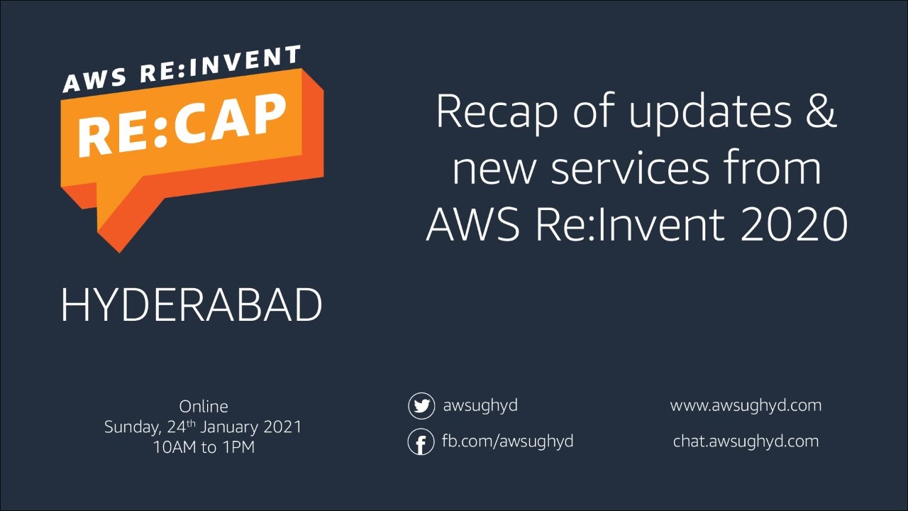 AWS re:Invent 2020 re:Cap - Hyderabad