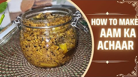 अब आम का अचार कोई भी बना ले | Aam Ka Achaar Recipe | Mango Pickle Recipe | Mango Recipe |आम का अचार