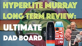 Long Term Review:  Hyperlite Murray is the Ultimate Dad Wakeboard