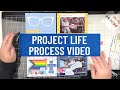 Project Life Process Video // Week 22