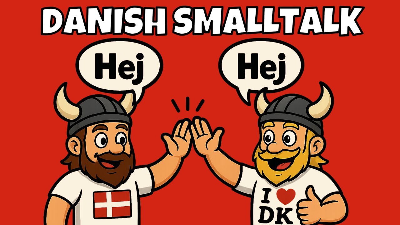 How to speak to Danes?!?!? - Learn Small Talk in Danish in Under 10 minutes!