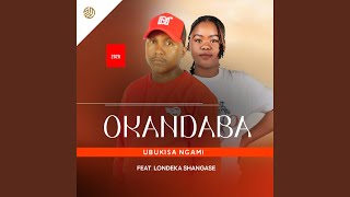 Ubukisa Ngami feat Londeka Shangase