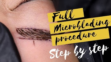 FULL MICROBLADING PROCEDURE ( STEP BY STEP TUTORIAL)