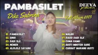 DIKE SABRINA - PAMBASILET | Dua Tahun Ngana Sa Tinggal | Ft. RASTAMANIEZ | FULL ALBUM 2023
